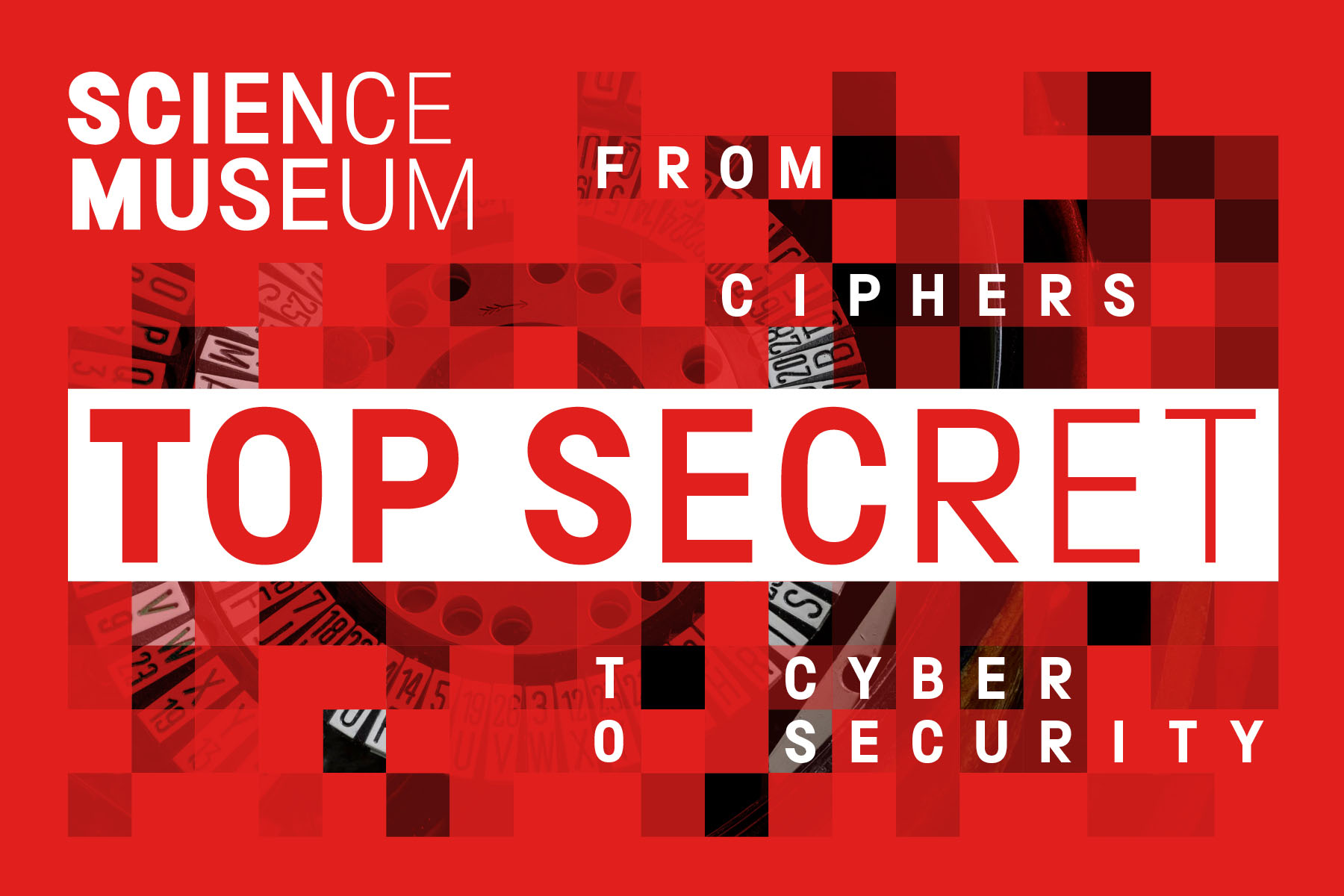 Science Museum, London, Top Secret